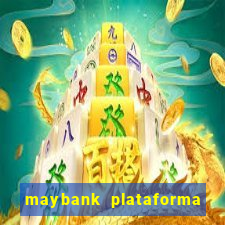 maybank plataforma de jogos